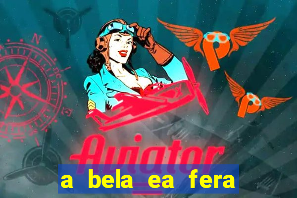 a bela ea fera 1991 filme completo dublado